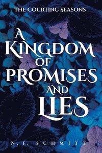 bokomslag A Kingdom of Promises and Lies