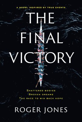 The Final Victory: Shattered Bodies, Broken Dreams, the Race to Win Back Hope 1