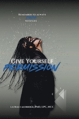 Give Yourself Permission 1