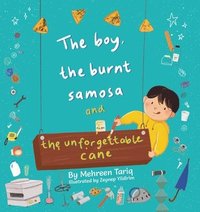 bokomslag The Boy, the Burnt Samosa and the Unforgettable Cane