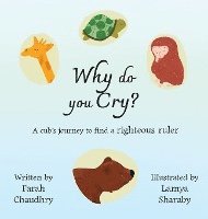 bokomslag Why do you Cry?: A cub's journey to find a righteous ruler