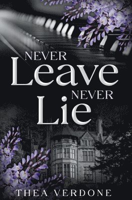 Thea Verdone - Never Leave, Never Lie, Häftad