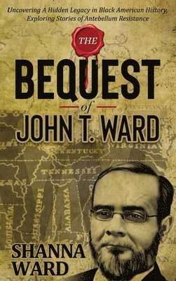 bokomslag Bequest of John T Ward