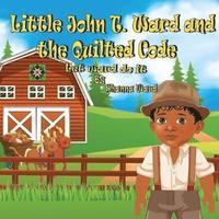 bokomslag Little John T. Ward and the Quilted Code