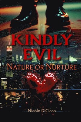 bokomslag Kindly Evil: Nature or Nurture