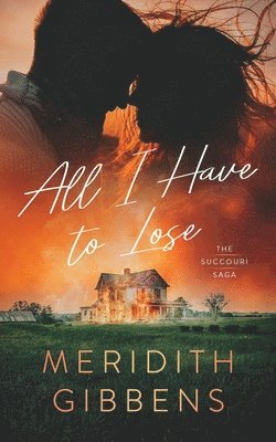 Meridith Gibbens - All I Have to Lose, Häftad