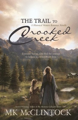 The Trail to Crooked Creek 1