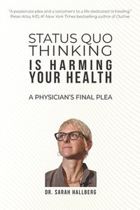 bokomslag Status Quo Thinking Is Harming Your Health