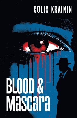Colin Krainin - Blood and Mascara, Häftad