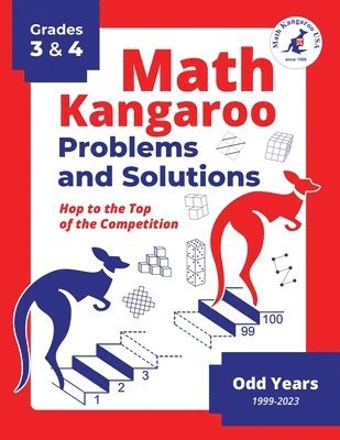 bokomslag Math Kangaroo Problems and Solutions - Grades 3 & 4 - Odd Years