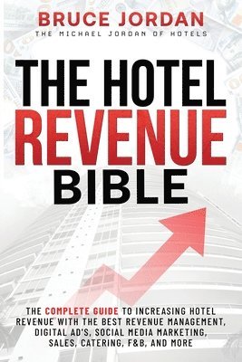 Bruce Jordan - Hotel Revenue Bible, Häftad