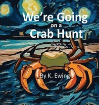 bokomslag We're Going on a Crab Hunt