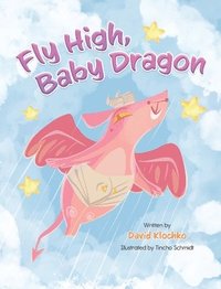 bokomslag Fly High, Baby Dragon
