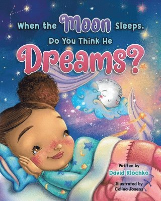 When the Moon Sleeps, Do You Think He Dreams?