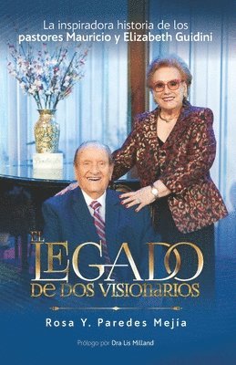 bokomslag El legado de dos visionarios: La inspiradora historia de los pastores Mauricio y Elizabeth Guidini