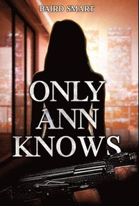 bokomslag Only Ann Knows
