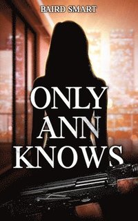 bokomslag Only Ann Knows