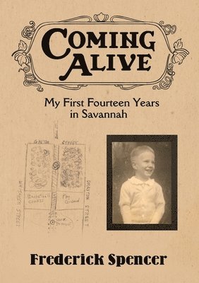 Coming Alive: My First Fourteen Years in Savannah 1