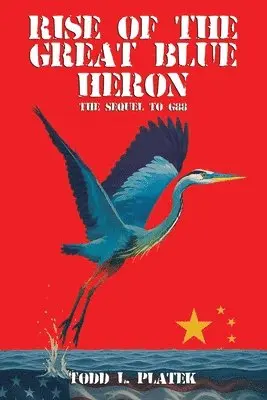 Todd L. Platek - Rise of the Great Blue Heron: The Sequel to G88, Häftad. Tillgänglighet: Lägg i varukorg