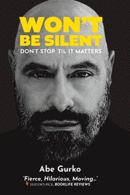 Abe Gurko - Won't Be Silent -- Don't Stop 'til It Matters, Häftad