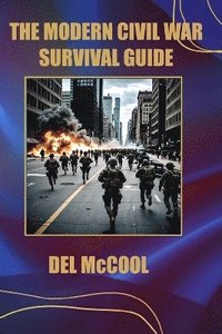 bokomslag The Modern Civil War Survival Guide