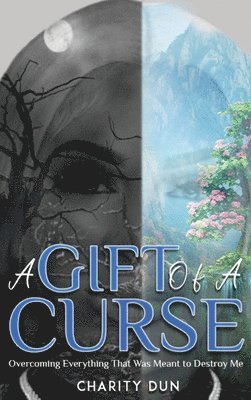 A Gift of a Curse 1