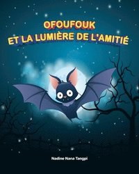 bokomslag Ofoufouk et la Lumière de l'Amitié