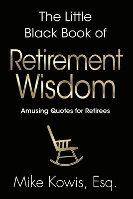 The Little Black Book of Retirement Wisdom 1