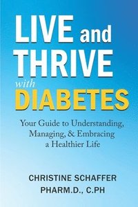 bokomslag Live and Thrive with Diabetes