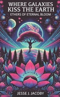 bokomslag Where Galaxies Kiss the Earth