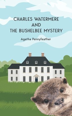 Charles Watermere and the Bushelbee Mystery 1