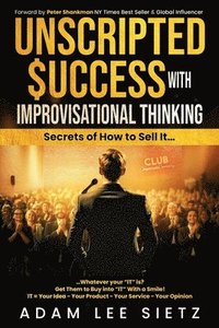 bokomslag Unscripted Success with Improvisational Thinking