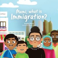 bokomslag Mami, What is Immigration?