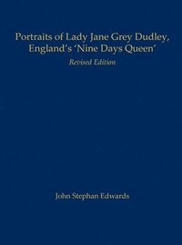 bokomslag Portraits of Lady Jane Grey Dudley, England's 'Nine Days Queen'