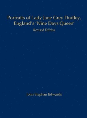 bokomslag Portraits of Lady Jane Grey Dudley, England's 'Nine Days Queen'