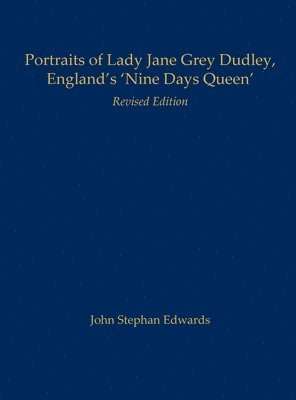 bokomslag Portraits of Lady Jane Grey Dudley, England's 'Nine Days Queen'