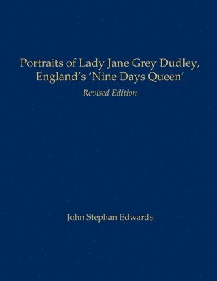bokomslag Portraits of Lady Jane Grey Dudley, England's 'Nine Days Queen'