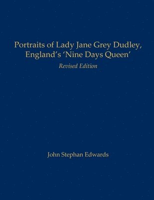 bokomslag Portraits of Lady Jane Grey Dudley, England's 'Nine Days Queen'