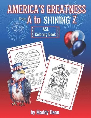 bokomslag America's Greatness From A to Shining Z: ASL Coloring Book: Learn About American History and the Fundamentals of American Sign Language