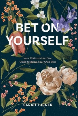 Sarah Turner - Bet on Yourself, Inbunden