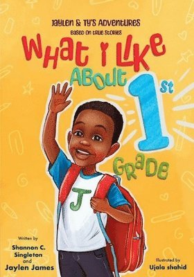 Shannon C Singleton, Jaylen James, Shannon C. Singleton - What I Like About 1st Grade, Häftad