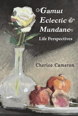 Gamut Eclectic & Mundane Life Perspectives 1