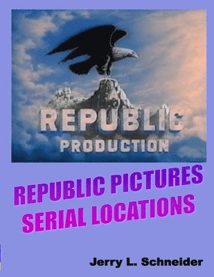 Republic Pictures Serial Locations