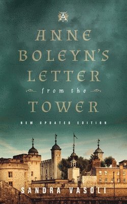 Anne Boleyn's Letter from the Tower 1