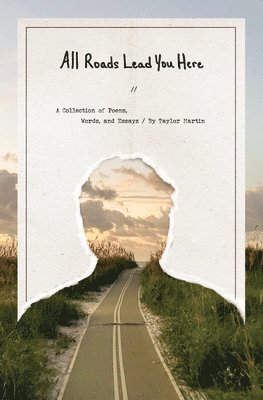 Taylor Martin - All Roads Lead You Here, Häftad