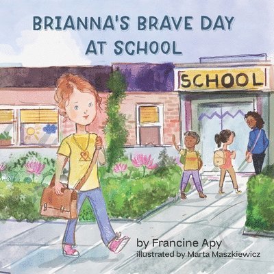 Brianna's Brave Day at School 1