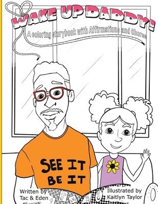 Wake Up, Daddy! A Coloring Storybook with Affirmations and Chores 1