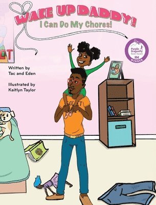 Tac, Eden - Wake Up, Daddy! I Can Do My Chores!, Inbunden