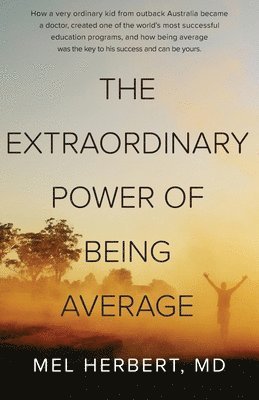 Mel Herbert, Mel Herbert, MD, Mel Herbert Md, Staci Frenes - Extraordinary Power of Being Average, Häftad
