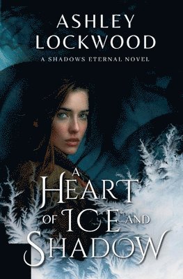 bokomslag Heart of Ice and Shadow